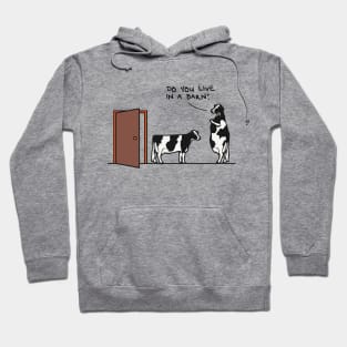 Do You Live In A Barn Hoodie